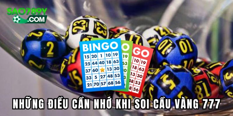 Những điều cần nhớ khi soi cầu vàng 777