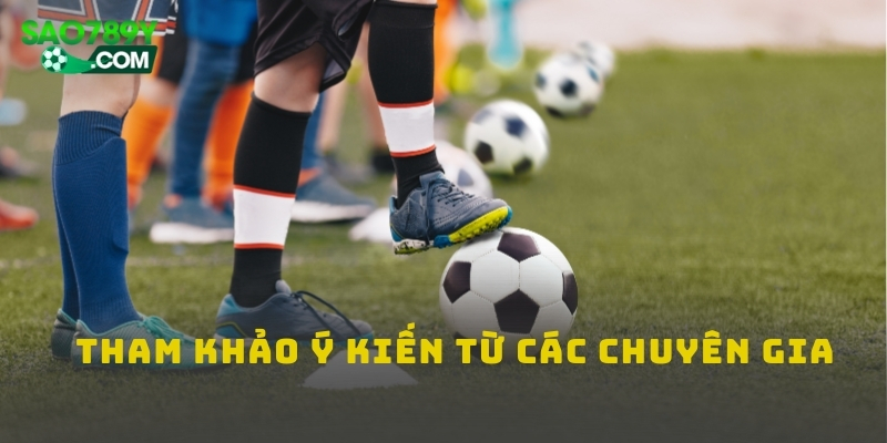 Tham khảo ý kiến từ các chuyên gia cũng giúp người chơi nâng cao cơ hội thắng