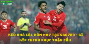 Kèo nhà cái hôm nay tại Sao789